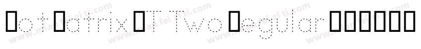 DotMatrixOT TwoRegular字体转换